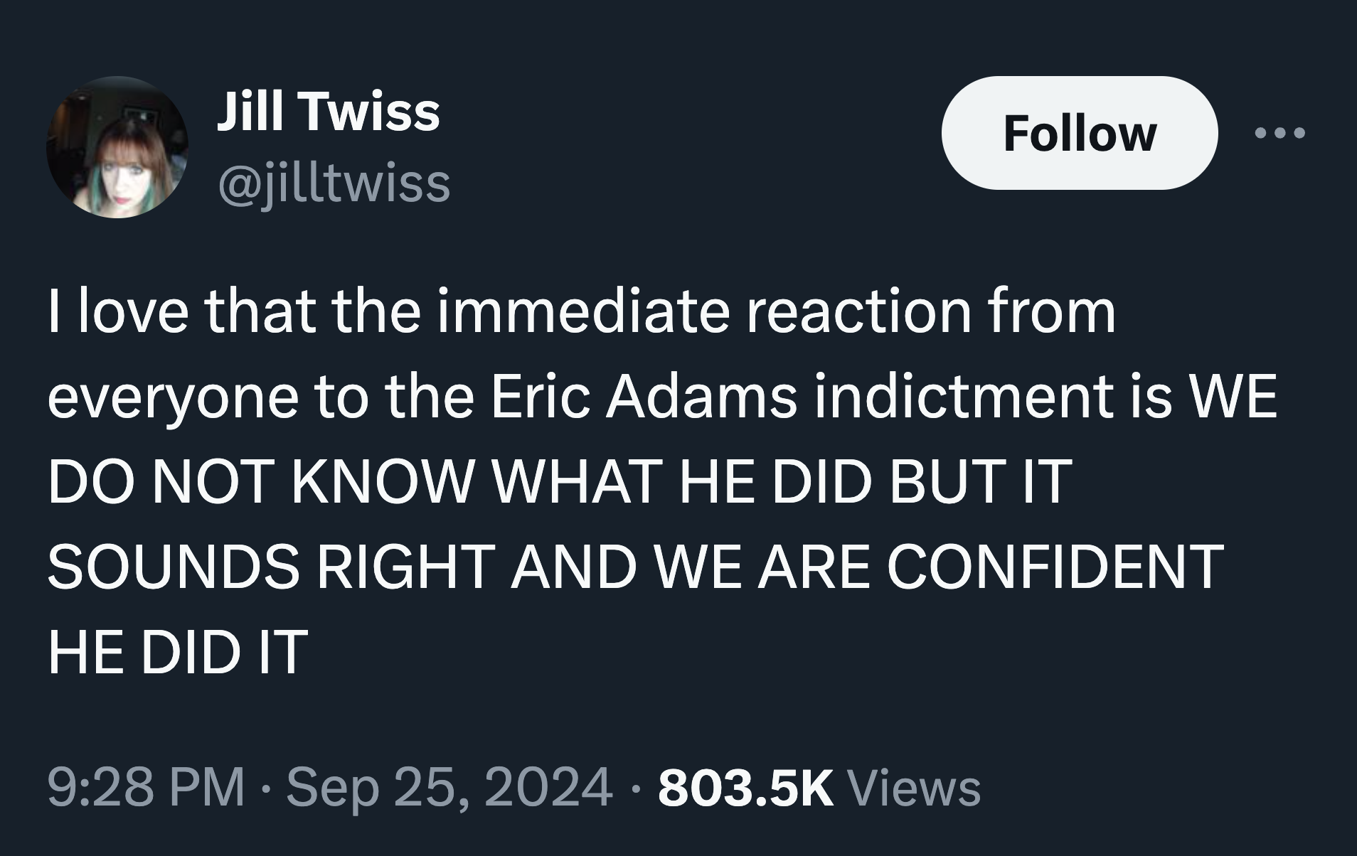 screenshot - Jill Twiss I love that the immediate reaction from everyone to the Eric Adams indictment is We Do Not Know What He Did But It Sounds Right And We Are Confident He Did It Views